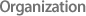 Organization